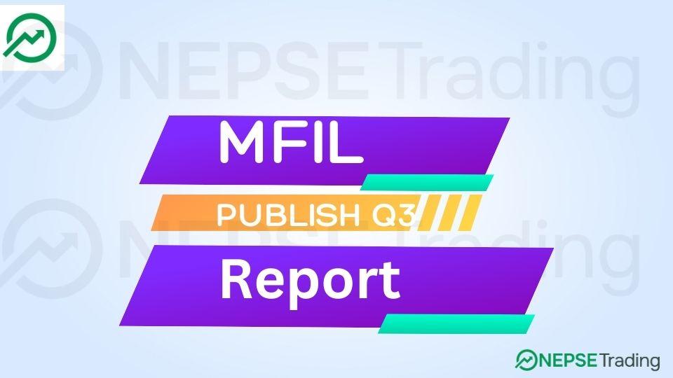 MFIL को तेस्रो त्रैमाससम्मको वित्तीय विवरण कस्तो छ ? 