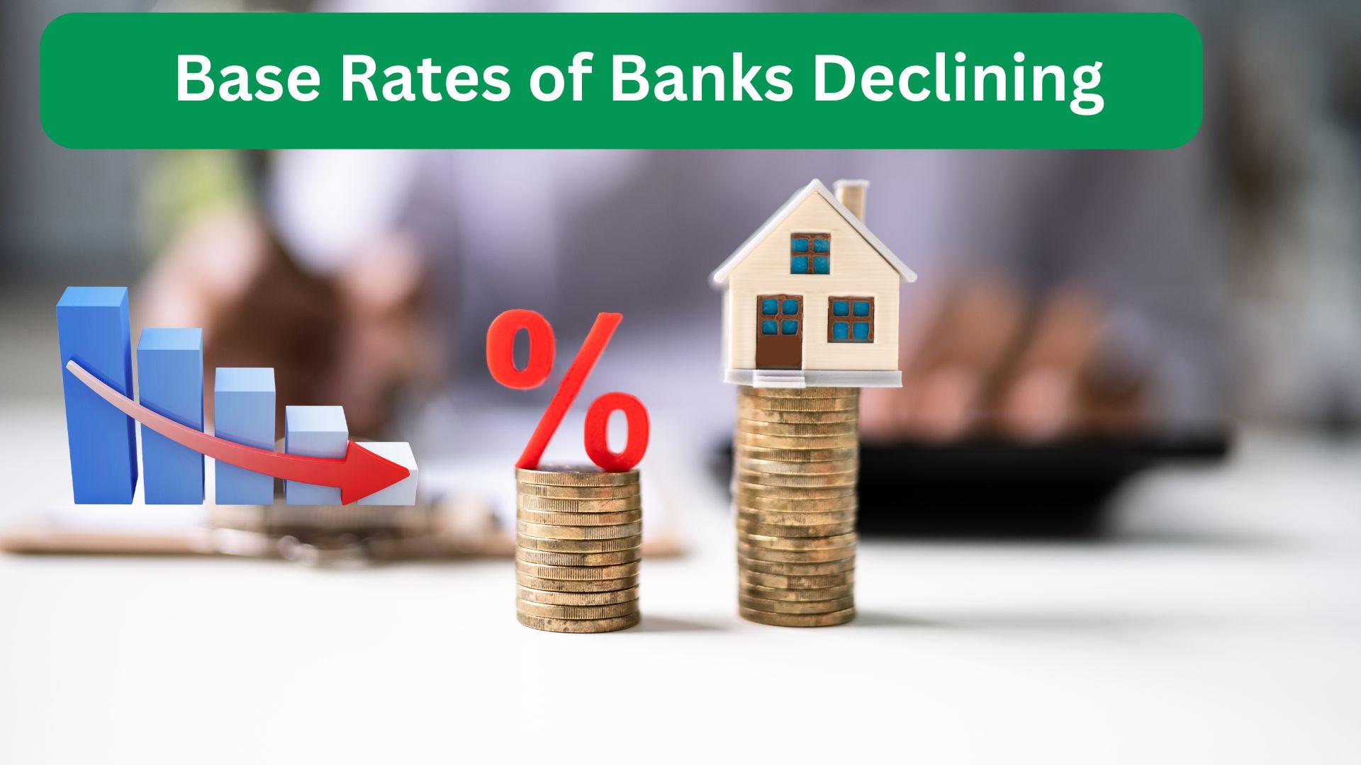 Base Rates of Banks Declining: Possibility of Lower Loan Interest Rates 