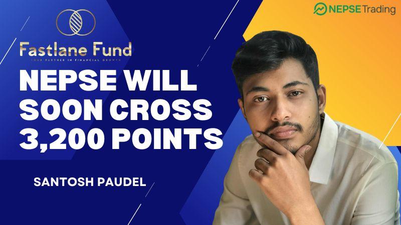 सन्तोष पौडेल भन्छन्  : नेप्से छिट्टै ३२ सय विन्दु पार गर्छ, अहिले बेच्ने होइन कलेक्ट गर्ने समय हो