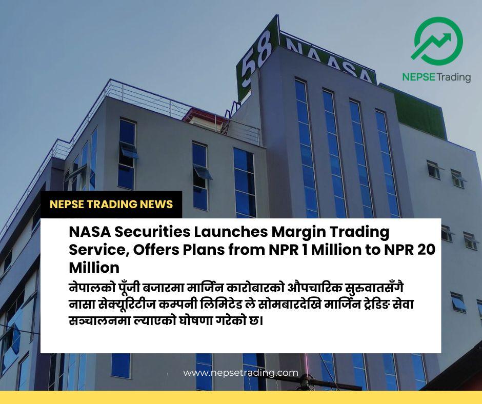नासा सेक्यूरिटीजले मार्जिन ट्रेडिङ सेवा सुरु गर्यो, १० लाखदेखि २ करोडसम्मका योजना सार्वजनिक
